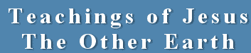 Teachings of Jesus - The Other Earth.