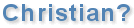 Christian?