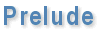 Prelude.